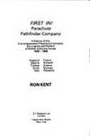 First in!: Parachute pathfinder company : a history of the 21st Independent Parachute Company, the original pathfinders of British Airborne Forces, ... France, Holland, Greece, Norway, Palestine by Ron Kent - 1979