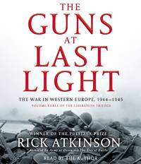 The Guns at Last Light: The War in Western Europe, 1944-1945 (3) (Liberation Trilogy) (Audio CD) by by Rick Atkinson (Author)