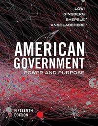 image of American Government: Power and Purpose (Fifteenth Edition)