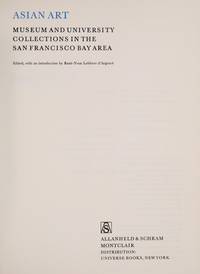 Asian Art: Museum and University Collections in the San Francisco Bay Area by D Argence, Rene