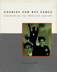 Charles and Ray Eames : Designers of the Twentieth Century