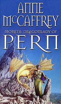 Moreta - Dragonlady Of Pern (The Dragon Books)