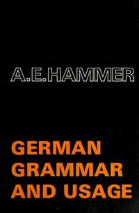 German Grammar and Usage by Hammer, D.A