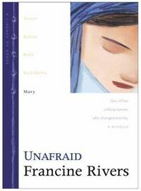 Unafraid: The Biblical Story of Mary (Lineage of Grace Series Book 5) Historical Christian...