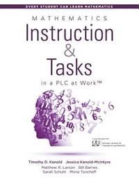 Mathematics Instruction and Tasks in a Plc at Work(tm): (Develop a Standards-Based Math...