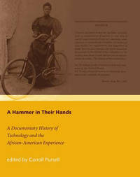 A Hammer in Their Hands: A Documentary History of Technology and the African-American Experience (The MIT Press) by Pursell, Carroll [Editor] - 8/11/2006