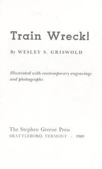 Train wreck! by Wesley S Griswold - 1969