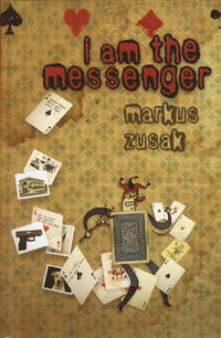 I Am the Messenger by Markus Zusak - February 2005