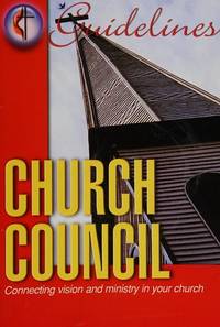 CHURCH COUNCIL CONNECTING VISION AND MINISTRY IN YOUR CHURCH