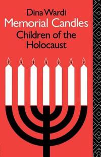 Memorial Candles: Children of the Holocaust (The International Library of Group Psychotherapy and...