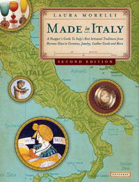 Made in Italy: A Shopper's Guide to Italy's Artisanan Traditions from Murano Glass, to...