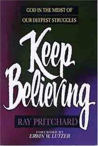 image of Keep Believing: God in the Midst of Our Deepest Struggles