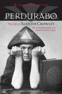 Perdurabo, Revised and Expanded Edition: The Life of Aleister Crowley de Kaczynski, Richard