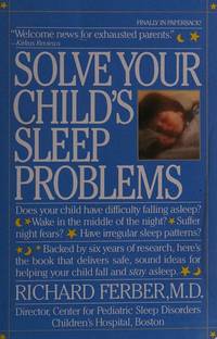 Solve Your Child's Sleep Problems by Richard Ferber - Paperback - 1986-04-17 - from Gulf Coast Books (SKU: 0671620991-1-22066970)