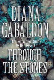 Through the Stones: The Comprehensive Companion Guide to Her Novels by Gabaldon, Diana