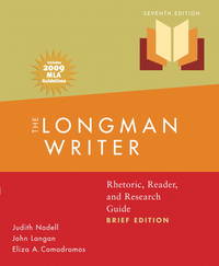 Longman Writer, The, Brief Edition, MLA Update Edition: Rhetoric, Reader, and Research Guide (7th Edition) by Judith Nadell; John A Langan; Eliza A. Comodromos - 2009-05-30