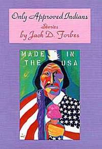 cover of Only Approved Indians: Stories (Volume 12) (American Indian Literature and Critical Studies Series)