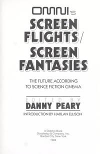 Omni's Screen Flights-Screen Fantasies : The Future According to Science Fiction Cinema