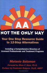 AA: Not the Only Way--Your One Stop Resource Guide to 12-Step Alternatives--Second Edition