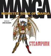 The Monster Book of Manga Steampunk: An Illustrated Guidebook to Victorian Character Design and...