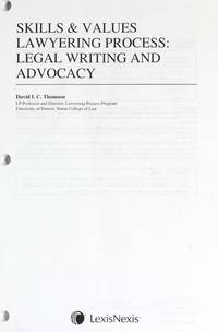 Skills and Values: Lawyering Process: Legal Writing and Advocacy