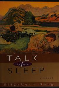 Talk Before Sleep by Berg, Elizabeth - 1994