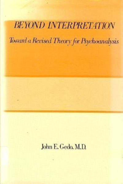 Beyond Interpretation: Toward a Revised Theory for Psychoanalysis