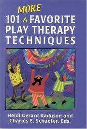101 MORE FAVORITE PLAY THERAPY TECHNIQUES (ONE HUNDRED AND ONE) (vol 2 two in series)