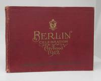 Berlin: Celebration of Cityhood July 17th, 1912 by German Printing & Publishing Co
- Hardcover
- 1912
- from Attic Books (SKU: 130285)