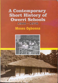 image of A Contemporary Short History of Owerri Schools: From the Very Early Date 1900 to 1970