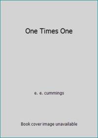 One Times One by e. e. cummings - 1972