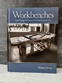 Workbenches: From Design And Theory To Construction And Use