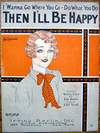 (I Wanna Go Where You Go, Do What You Do) Then I'll Be Happy