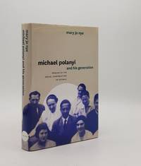 MICHAEL POLANYI AND HIS GENERATION Origins of the Social Construction of Science