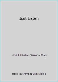 Just Listen by Pikulski, John - 1990