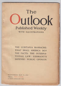 image of The Outlook, Published Weekly with Illustrations: Vol. 110, No. 3 May 19, 1915. The Lusitania Massacre: What Shall America Do?