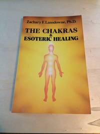 The Chakras &amp; Esoteric Healing by Zachary F. Lansdowne - 1986