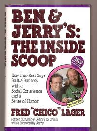 Ben & Jerry's: The Inside Scoop: How Two Real Guys Built a Business with a Social Conscience and...