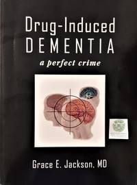 Drug-Induced Dementia:  A Perfect Crime