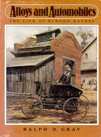 image of Alloys and Automobiles The Life of Elwood Haynes