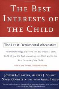 Best Interests of the Child: The Least Detrimental Alternative