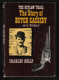 The Outlaw Trail: A History of Butch Cassidy and His Wild Bunch