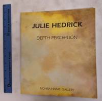 Julie Hedrick: Depth Perception, Nohra Haime Gallery