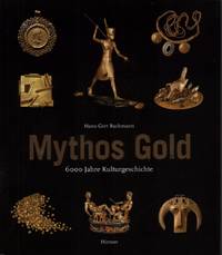 image of Mythos Gold. 6000 Jahre Kulturgeschichte. Mit einem Beitr. von Jörg Völlnagel.