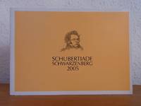 Schubertiade 2005 Schwarzenberg, Vorarlberg. 13. - 16. Mai, 10. - 27. Juni, 13. - 17. Juli, 24....