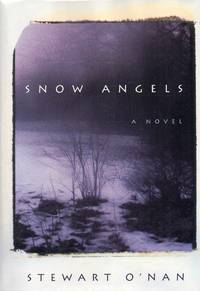 Snow Angels by O&#39;Nan, Stewart - 1994