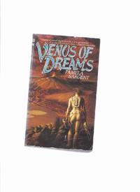 Venus of Dreams ---by Pamela Sargent ---a Signed Copy by Sargent, Pamela (signed) - 1986