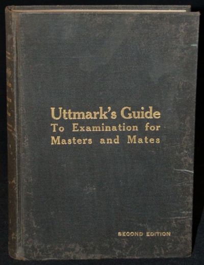 UTTMARK’S GUIDE TO THE UNITED STATES LOCAL INSPECTORS EXAMINATION FOR MASTERS AND MATES OF OCEAN GOING STEAM AND SAIL SHIPS