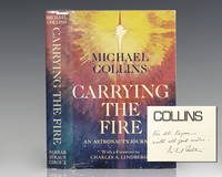 Carrying the Fire: An Astronaut’s Journey. by Michael; Foreword by Charles A. Lindbergh Collins - Signed First Edition - 1974 - from Raptis Rare Books (SKU: 122544)