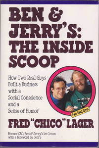 Ben & Jerry's: The Inside Scoop: How Two Real Guys Built a Business with a Social Conscience and a Sense of Humor